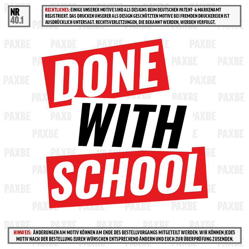 DONE WITH SCHOOL 40.1 DONE WITH SCHOOL 40.1