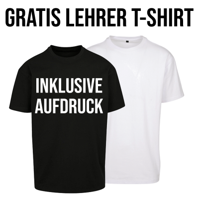 GRATIS LEHRER T-SHIRT (inkl. demselben Aufdruck, nur 1x je Bestellung möglich)