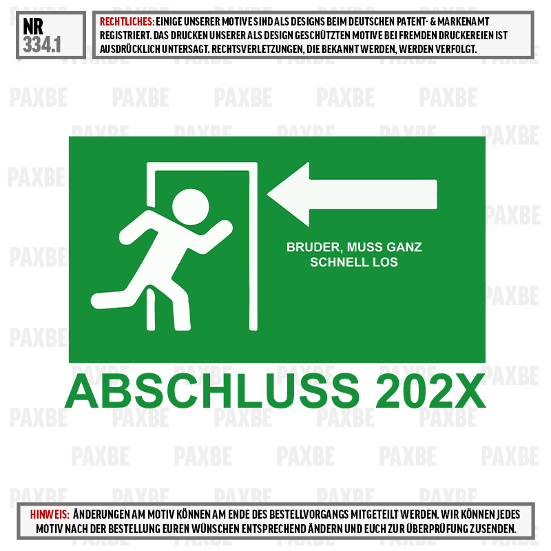 EXIT BRUDER MUSS GANZ SCHNELL LOS 334.1 Werbung, Symbol, Zeichen, Plakat, Werbung, Symbol, Zeichen, Plakat