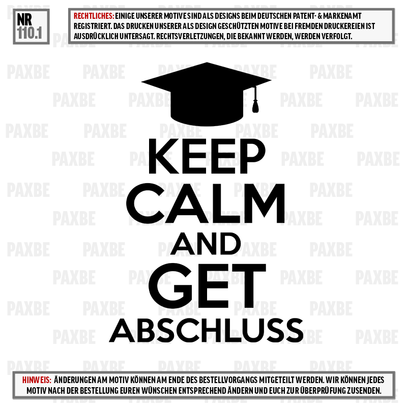KEEP CALM AND GET ABSCHLUSS 110.1 KEEP CALM AND GET ABSCHLUSS 110.1
